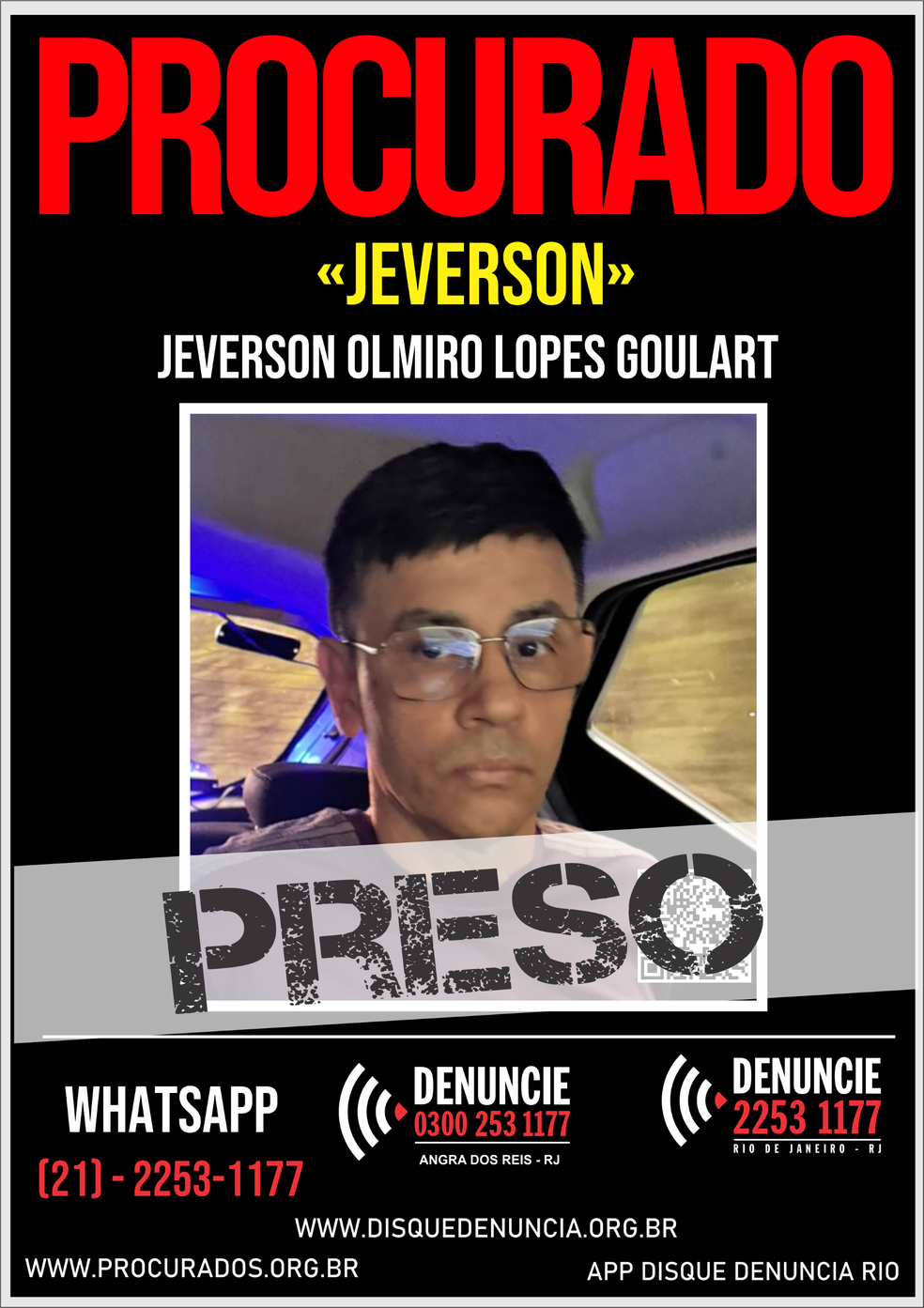 Jeverson Olmiro Lopes Goulart: um dia após cartaz de "procurado", Disque Denúncia divulga nova peça, informando que PM foragido foi preso — Foto: Divulgação / Disque Denúncia