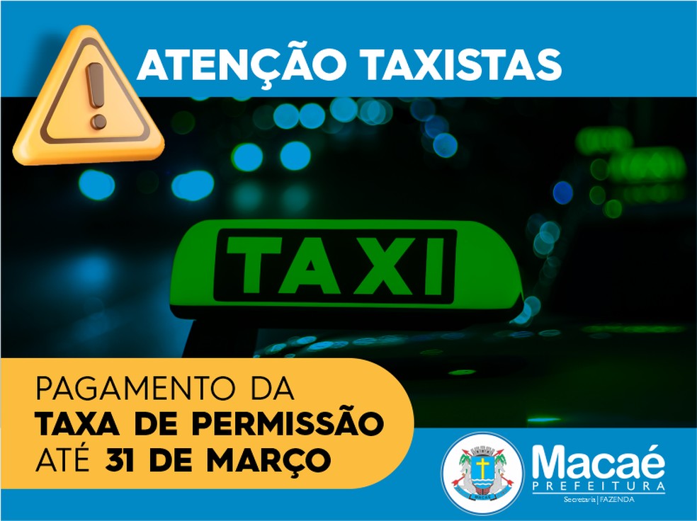 Zecretaria Municipal de Fazenda de Macaé alerta taxistas para o prazo de taxa de pagamento de permissão de serviço — Foto: Foto: Reprodução / Prefeitura de Macaé