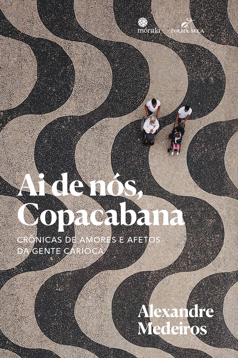 Um passeio literário por personagens, paisagens e afetos do Rio: livro 'Ai de nós, Copacabana' é lançado nesta terça, no Centro