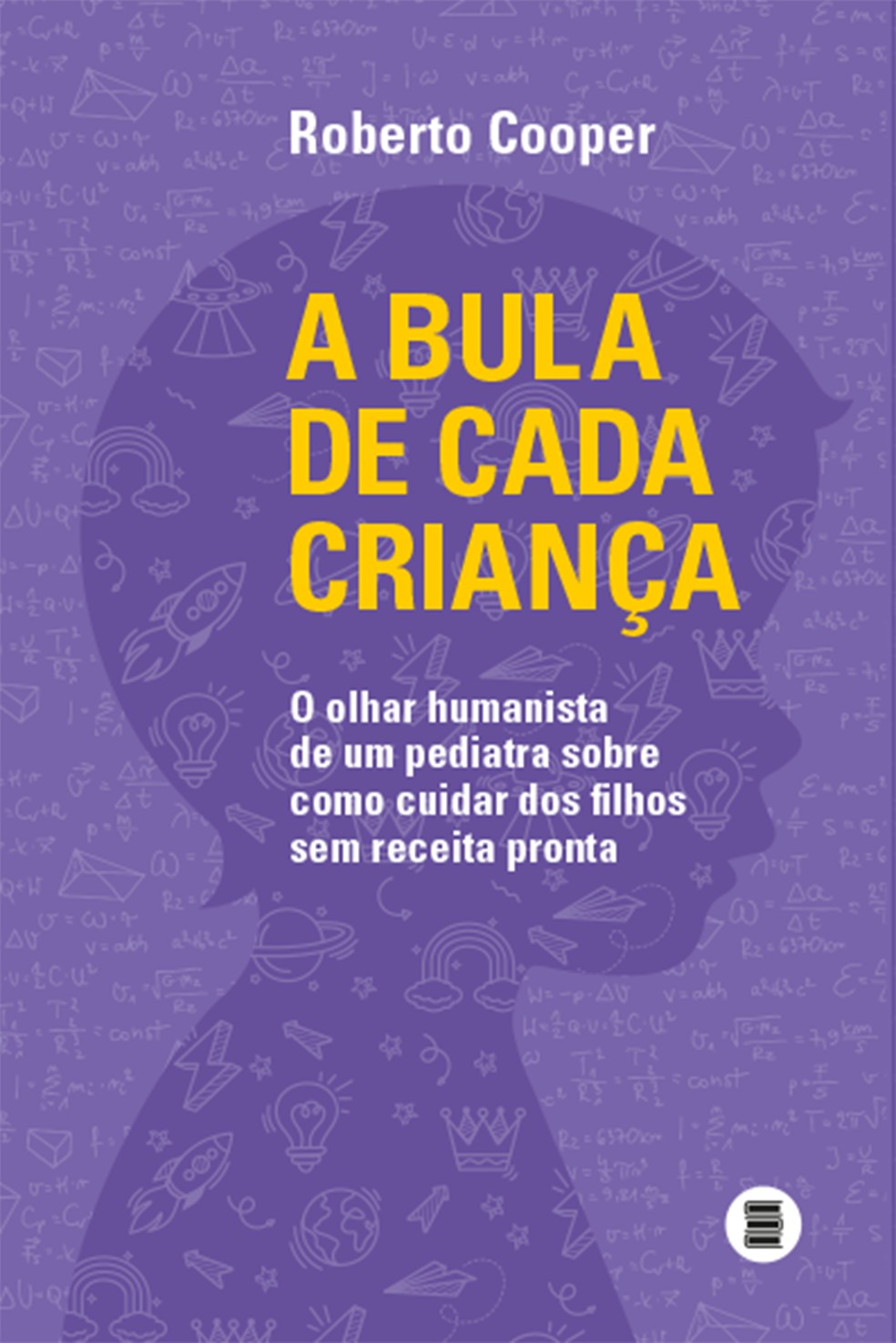 O livro "A bula de cada criança" será lançado nesta sexta-feira — Foto: Divulgação